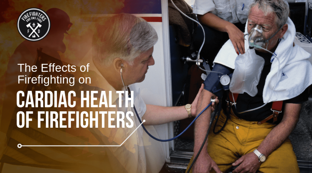 Cardiac Health of Firefighters - Fire Fighters and EMS Fund-min