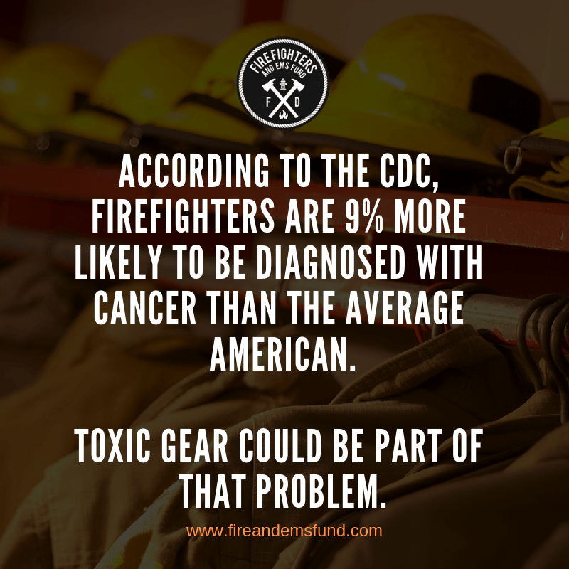 Is Firefighter Gear Causing Cancer? Firefighters and EMS Fund