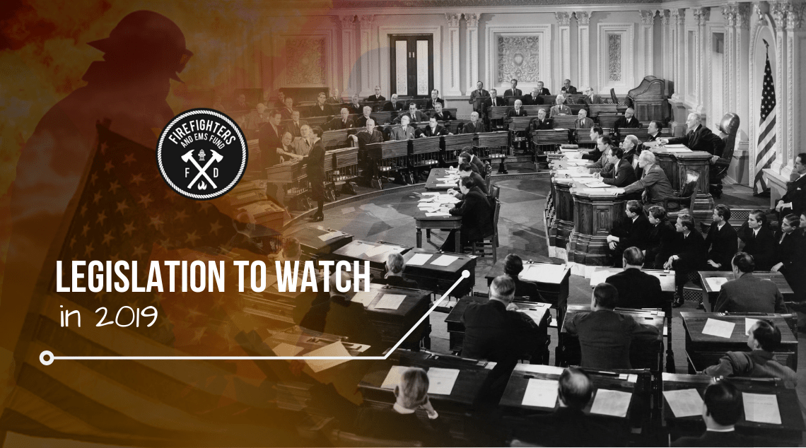 Firefighters Legislation to Watch in 2019