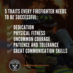 Successful Firefighter Traits – 5 Things you Didn’t Know About Successful Firefighters – 5 Traits Every Firefighter Needs to be Successful