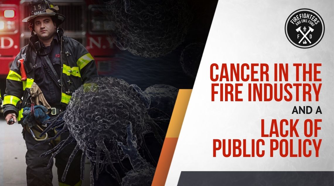 Firefighter Cancer, Public Policy - Firefighter and EMS Fund