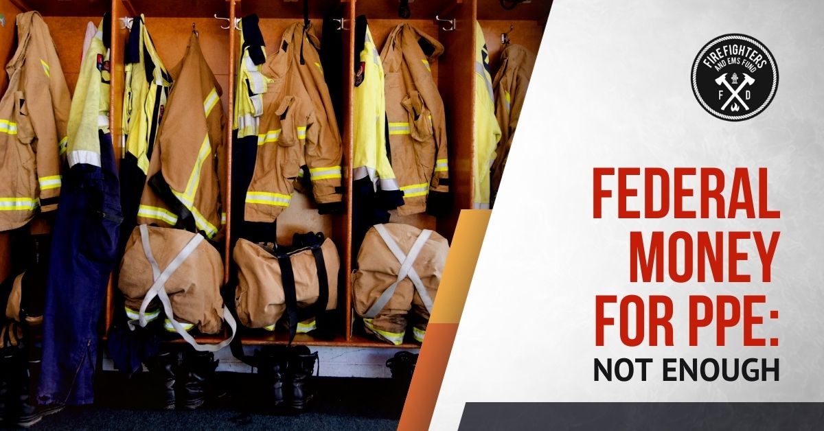 Federal Money for PPE - Firefighter and EMS Fund