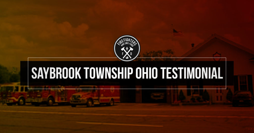 Saybrook Ohio Testimonial - Firefighter and EMS Fund