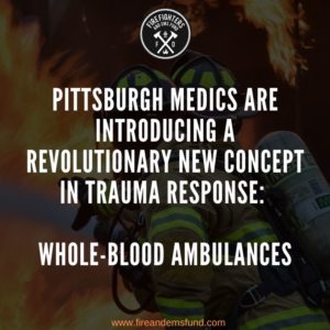 Pittsburgh Medics Innovate with Whole Blood Ambulances